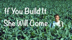 If You Build It She Will Come Logo