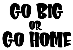 Go Big or Go Home II Logo